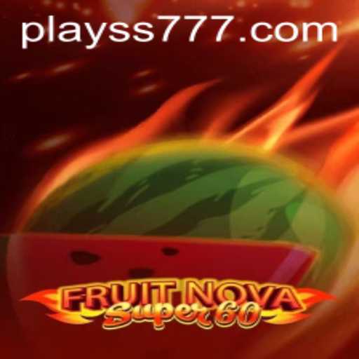 Discover the Thrills of FruitNovaSuper60: A Unique Gaming Experience