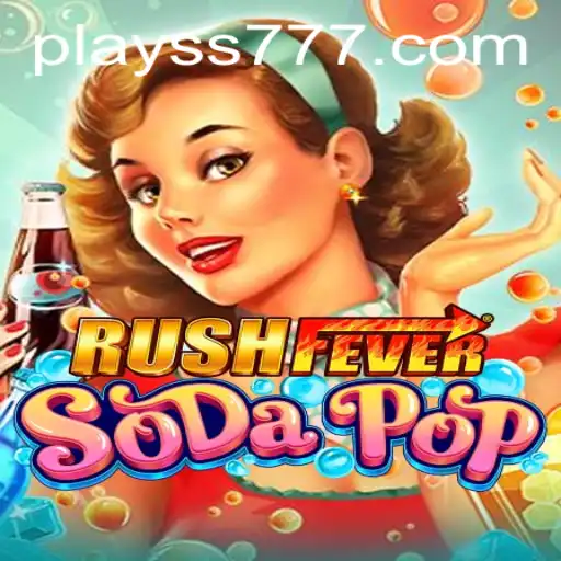 Discover the Exciting World of RushFeverSodaPop with SS777